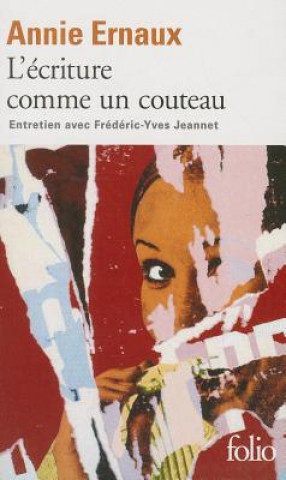 Könyv Ecriture Comme Un Couteau Annie Ernaux