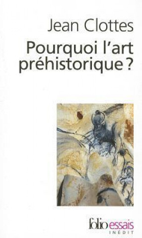 Książka Pourquoi Art Prehistoriq Jean Clottes