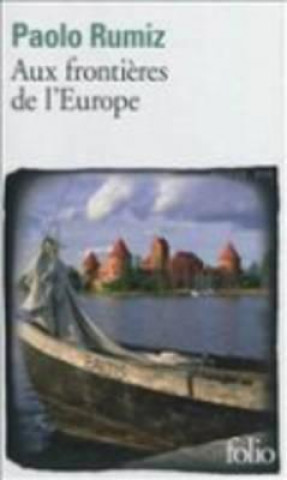 Kniha Aux Frontieres de L Europe Paolo Rumiz