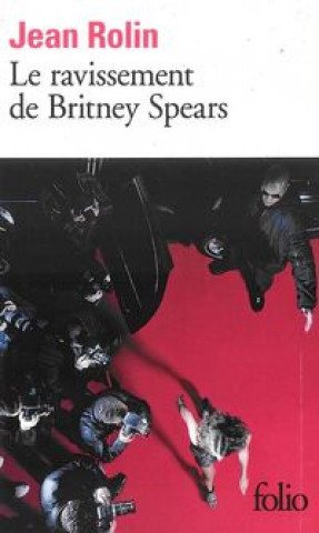 Książka Le ravissement de Britney Spears Rolin Jean
