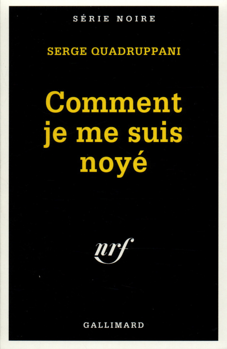 Knjiga Comment Je Me Suis Noye Ser Quadruppani