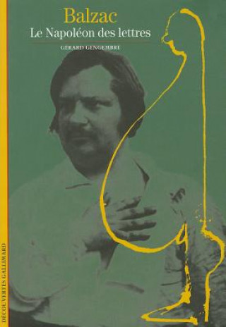 Kniha Balzac: Le Napoleon Des Lettres Gerard Gengembre