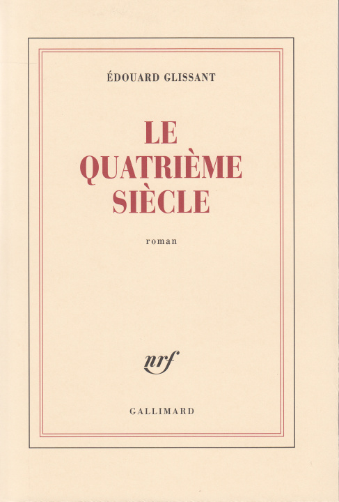 Kniha Le Quatrieme Siecle: Roman Edouard Glissant