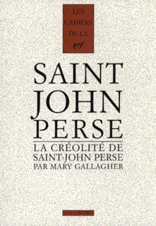 Książka La Creolite de Saint-John Perse Mary Gallagher