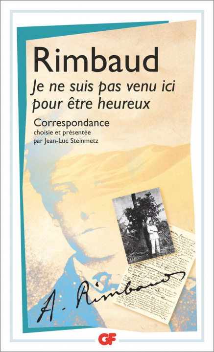 Βιβλίο Je ne suis pas veni ici pour etre heureux Arthur Rimbaud