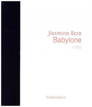 Könyv Babylone (Prix Renaudot 2016) Yasmina Reza