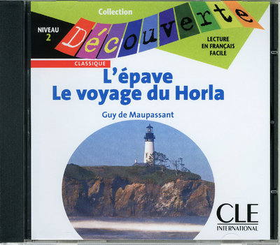 Hanganyagok L'Epave/Le Voyage Du Horla Audio CD Only (Level 2) Maupassant