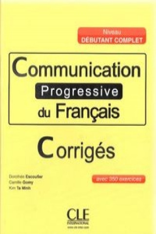 Kniha Communication Progressive du Francais Grand Debutant Klucz Dorothee Escoufier