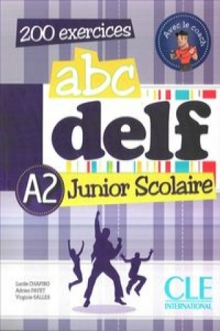Kniha ABC DELF Junior scolaire A2: 200 activités Lucile Chapiro