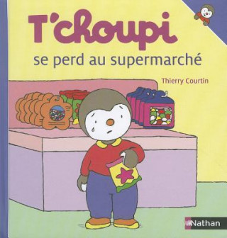 Kniha T'choupi Se Perd Au Supermarche Thierry Courtin