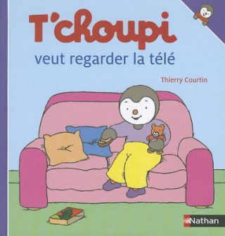 Kniha T'choupi Veut Regarder la Tele Thierry Courtin