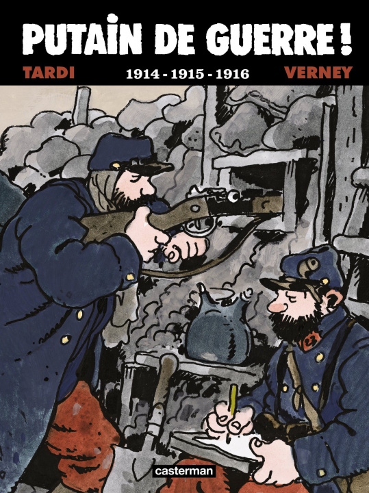 Kniha Putain de guerre ! , Tome 1 1914 - 1915 - 1916 Jean Pierre Verney