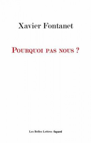 Könyv Pourquoi Pas Nous ? Xavier Fontanet