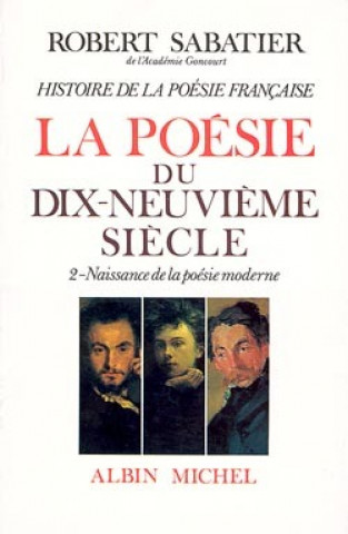 Carte Histoire de La Poesie Francaise - Poesie Du Xixe Siecle - Tome 2 Robert Sabatier