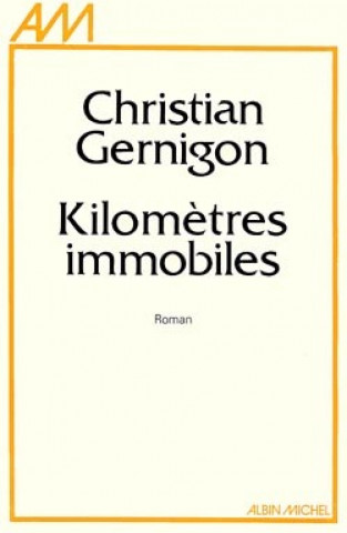 Könyv Kilometres Immobiles Christian Gernigon