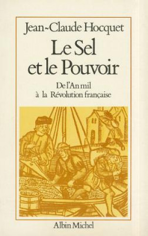 Könyv Sel Et Le Pouvoir (Le) Jean-Claude Hocquet