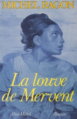 Könyv Louve de Mervent (La) Michel Ragon