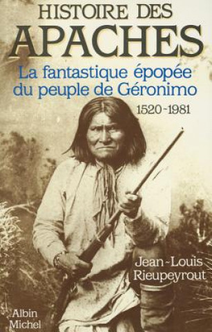 Kniha Histoire Des Apaches Jean–Louis Rieupeyrout