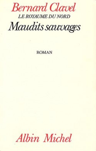 Libro Maudits Sauvages Bernard Clavel