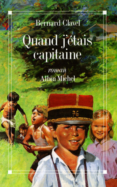 Livre Quand j'etais capitaine Bernard Clavel