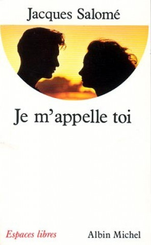 Livre Je M'Appelle Toi Jacques Salomé