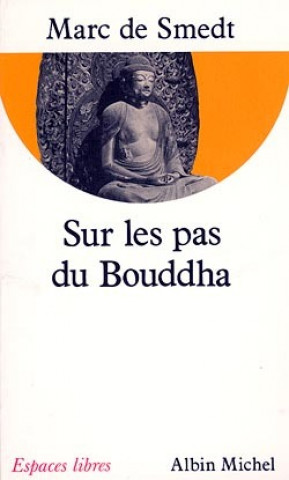 Kniha Sur Les Pas Du Bouddha Marc Smedt