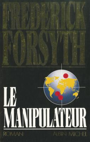 Carte Le Manipulateur Frederick Forsyth