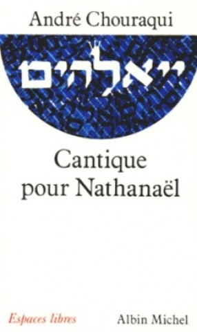 Книга Cantique Pour Nathanael Andre Chouraqui