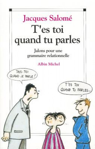Kniha T'Es-Toi Quand Tu Parles Jacques Salomé