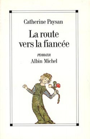 Kniha Route Vers La Fiancee (La) Catherine Paysan