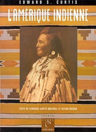 Kniha Amerique Indienne D'Edward S. Curtis (L') Graybill Curtis