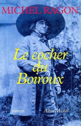 Kniha Cocher Du Boiroux (Le) Michel Ragon