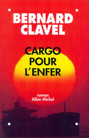 Carte Cargo pour l'enfer Bernard Clavel
