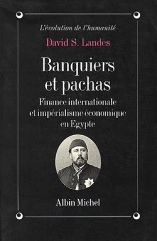 Kniha Banquiers Et Pachas David Landes