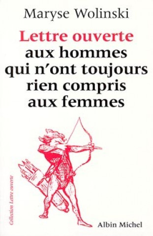 Kniha Lettre Ouverte Aux Hommes Qui N'Ont Toujours Rien Compris Aux Femmes Maryse Wolinski