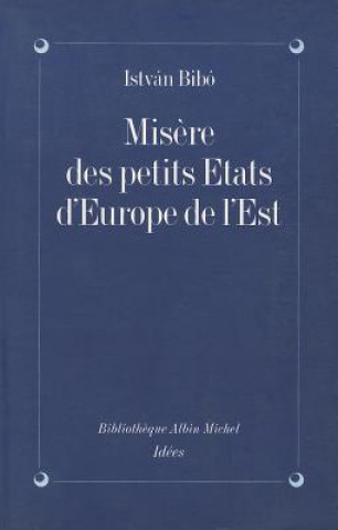 Book Misere Des Petits Etats D'Europe de L'Est Istvan Bibo