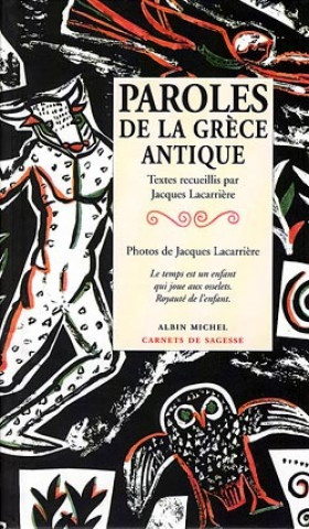 Kniha Paroles de La Grece Antique Jacques Lacarriere