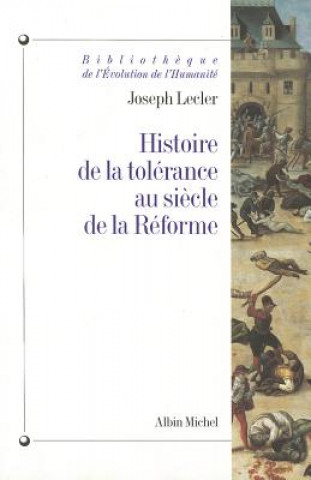 Carte Histoire de La Tolerance Au Siecle de La Reforme Joseph Lecler
