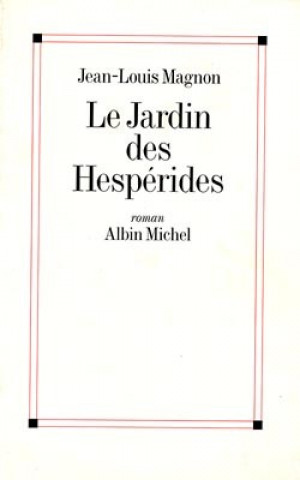Könyv Jardin Des Hesperides (Le) Jean-Louis Magnon