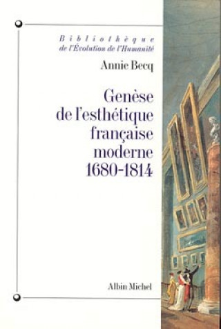 Книга Genese de L'Esthetique Francaise Moderne, 1680-1814 Annie Becq