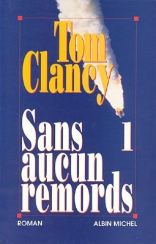 Kniha Sans Aucun Remords - Tome 1 Tom Clancy