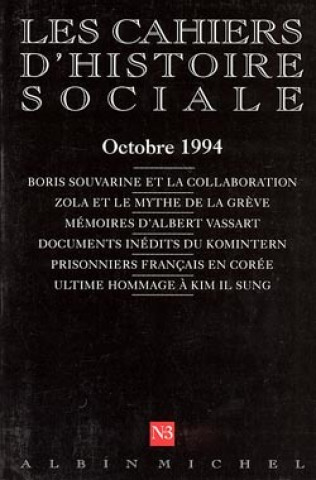 Kniha N 3 - Boris Souvarine Et La Collaboration - Zola Et Le Mythe de La Greve - Memoires D'Albert Vassart - Documents Inedits Du Komintern - Prisonniers Fr Collective