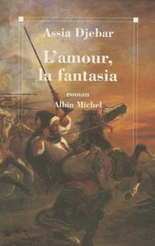 Kniha Amour, La Fantasia (L') Assia Djebar