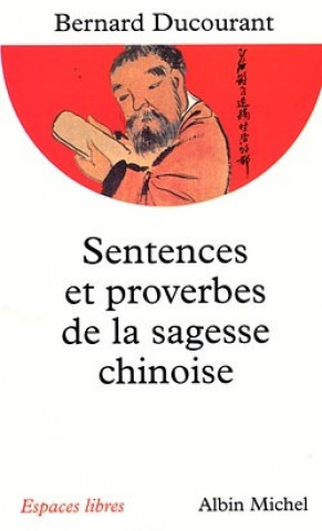 Kniha Sentences Et Proverbes de La Sagesse Chinoise Bernard Ducourant