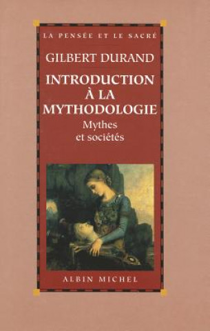 Kniha Introduction a la Mythodologie Gilbert Durand