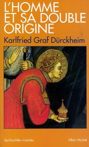 Książka Homme Et Sa Double Origine (L') Karlfried Durckheim