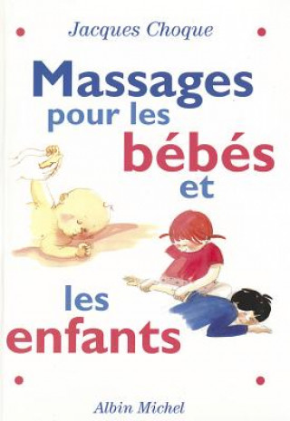 Carte Massages Pour Les Bebes Et Les Enfants Jacques Choque