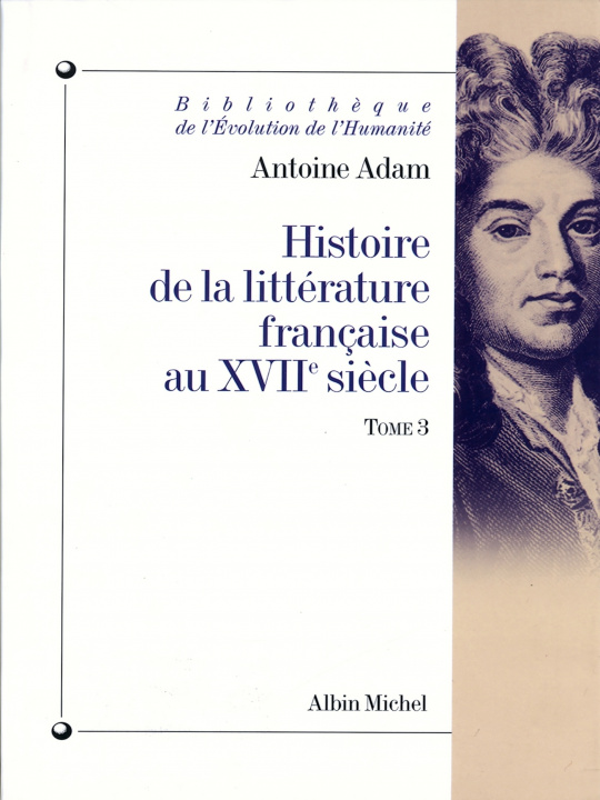 Könyv Histoire de La Litterature Francaise Au Xviie Siecle - Tome 3 Antoine Adam