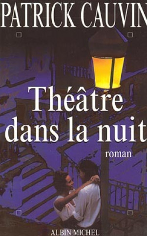 Kniha Theatre Dans La Nuit Patrick Cauvin