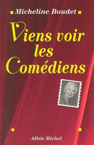 Libro Viens Voir Les Comediens Micheline Boudet